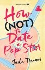 How Not to Date a Pop Star Cover Image