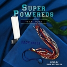 Super Powereds Lib/E: Year 4 By Kyle McCarley (Read by), Drew Hayes Cover Image