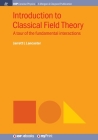 Introduction to Classical Field Theory: A Tour of the Fundamental Interactions Cover Image