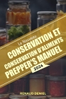 Le Nouveau Conservation Et Conservation d'Aliments Prepper's Manuel 2024: Le guide ultime pour conserver les aliments en toute sécurité en cas d'urgen By Renaud Deniel Cover Image