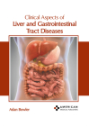 Clinical Aspects of Liver and Gastrointestinal Tract Diseases By Adan Bowler (Editor) Cover Image