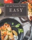 Ah! 365 Yummy Easy Recipes: Making More Memories in your Kitchen with Yummy Easy Cookbook! Cover Image