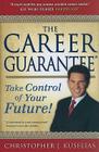 The Career Guarantee: Take Control of Your Future! By Christopher J. Kuselias Cover Image