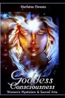 Goddess Consciousness: Women's Mysticism and Sacred Arts Cover Image