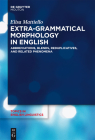 Extra-grammatical Morphology in English (Topics in English Linguistics #82) Cover Image