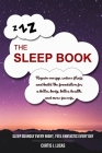 The Sleep Book: Regain energy, reduce stress and build the foundation for a better body, better health, and more success. Sleep Soundl Cover Image