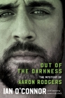Out of the Darkness: The Mystery of Aaron Rodgers Cover Image