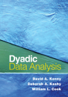 Dyadic Data Analysis (Methodology in the Social Sciences) By David A. Kenny, PhD, Deborah A. Kashy, PhD, William L. Cook, PhD, Jeffry A. Simpson, PhD (Foreword by) Cover Image