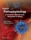 Applied Pathophysiology: A Conceptual Approach to the Mechanisms of Disease By Carie Braun, Cindy Anderson Cover Image
