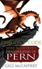 Dragon's Code: Anne McCaffrey's Dragonriders of Pern By Gigi McCaffrey, Ryan Burke (Read by) Cover Image