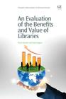 An Evaluation of the Benefits and Value of Libraries (Chandos Information Professional) By Viveca Nyström, Linnéa Sjögren Cover Image