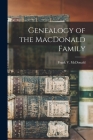 Genealogy of the MacDonald Family By Frank V. (Frank Virgil) 18 McDonald (Created by) Cover Image