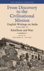 Rebellions and Wars: From Discovery to the Civilizational Mission: English Writings on India, the Imperial Archive, Volume 4 By Pramod K. Nayar Cover Image