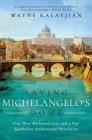 Saving Michelangelo's Dome: How Three Mathematicians and a Pope Sparked an Architectural Revolution By Wayne Kalayjian Cover Image