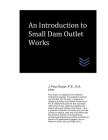 An Introduction to Small Dam Outlet Works Cover Image