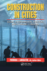 Construction in Cities: Social, Environmental, Political, and Economic Concerns (Civil Engineering-Advisors) By Patricia J. Lancaster (Editor) Cover Image