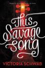 This Savage Song (Monsters of Verity #1) By Victoria Schwab Cover Image