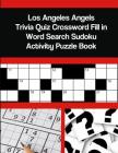 Los Angeles Angels Trivia Quiz Crossword Fill in Word Search Sudoku Activity Puzzle Book By Mega Media Depot Cover Image