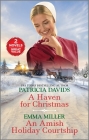 A Haven for Christmas and an Amish Holiday Courtship By Patricia Davids, Emma Miller Cover Image