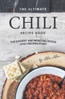 The Ultimate Chili Recipe Book: The Easiest and Most Delicious Chili Recipes Ever! By Allie Allen Cover Image