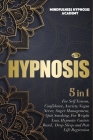 Hypnosis [5 in 1]: For Self Esteem, Confidence, Anxiety, Vagus Nerve, Anger Management, Quit Smoking, For Weight Loss, Hypnotic Gastric B By Mindfulness Hypnosis Academy Cover Image