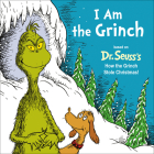I Am the Grinch: Based on Dr. Seuss's How the Grinch Stole Christmas (Dr. Seuss's I Am Board Books) By Alastair Heim, Tom Brannon (Illustrator) Cover Image