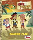 Shadow Play! (Disney Junior: Jake and the Never Land Pirates) (Little Golden Book) Cover Image