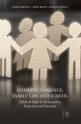 Domestic Violence, Family Law and School: Children's Right to Participation, Protection and Provision By M. Eriksson, L. Bruno, E. Näsman Cover Image