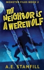 My Neighbor Is A Werewolf: Large Print Hardcover Edition Cover Image
