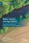 Water Quality and Agriculture: Economics and Policy for Nonpoint Source Water Pollution (Palgrave Studies in Agricultural Economics and Food Policy) Cover Image