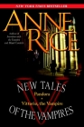 New Tales of the Vampires: includes Pandora and Vittorio the Vampire By Anne Rice Cover Image