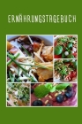 Ernährungstagebuch: Ernährungstagebuch zum täglichen Erfassen des Ernährung - bei Unverträglichkeiten und Allergien - Format 6 x 9 Zoll - Cover Image