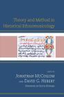 Theory and Method in Historical Ethnomusicology By Jonathan McCollum (Editor), David G. Hebert (Editor), Keith Howard (Foreword by) Cover Image