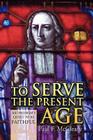 To Serve the Present Age Cover Image
