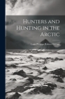 Hunters and Hunting in the Arctic Cover Image
