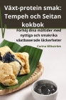 Växt-protein smak: Tempeh och Seitan kokbok By Carina Wikström Cover Image