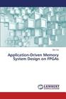 Application-Driven Memory System Design on FPGAs Cover Image