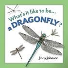 A Dragonfly? By Jinny Johnson, Desiderio Sanzi (Illustrator) Cover Image