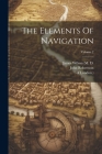 The Elements Of Navigation; Volume 2 Cover Image