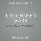 The Chosen Wars: How Judaism Became an American Religion By Steven R. Weisman, Grover Gardner (Read by) Cover Image