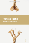 Autistic States in Children (Routledge Classics) By Frances Tustin, Maria Rhode (Foreword by) Cover Image
