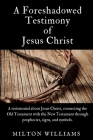 A Foreshadowed Testimony of Jesus Christ (Edition #1) Cover Image