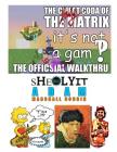 The holy coda of the matrix: the officsial walkthru sheolyit By Adam Marshall Dobrin Cover Image