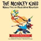 The Monkey King Makes Fire on Black Wind Mountain By Wu Cheng'en, Liu Jikun (Illustrator), Li Chaoyuan (Translator) Cover Image