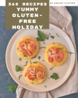 365 Yummy Gluten-Free Holiday Recipes: A Highly Recommended Yummy Gluten-Free Holiday Cookbook By Shelby Clutter Cover Image