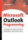 Microsoft Outlook Programming: Jumpstart for Administrators, Developers, and Power Users By Sue Mosher Cover Image