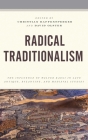 Radical Traditionalism: The Influence of Walter Kaegi in Late Antique, Byzantine, and Medieval Studies (Byzantium: A European Empire and Its Legacy) By David Olster (Editor), Christian Raffensperger (Editor) Cover Image