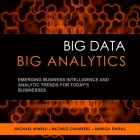 Big Data, Big Analytics Lib/E: Emerging Business Intelligence and Analytic Trends for Today's Businesses Cover Image