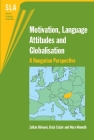 Motivation, Language Attitudes and Globalisation: A Hungarian Perspective (Second Language Acquisition #18) By Zoltán Dörnyei, Kata Csizér, Nóra Németh Cover Image
