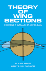 Theory of Wing Sections: Including a Summary of Airfoil Data (Dover Books on Aeronautical Engineering) By Ira H. Abbott, A. E. Von Doenhoff Cover Image